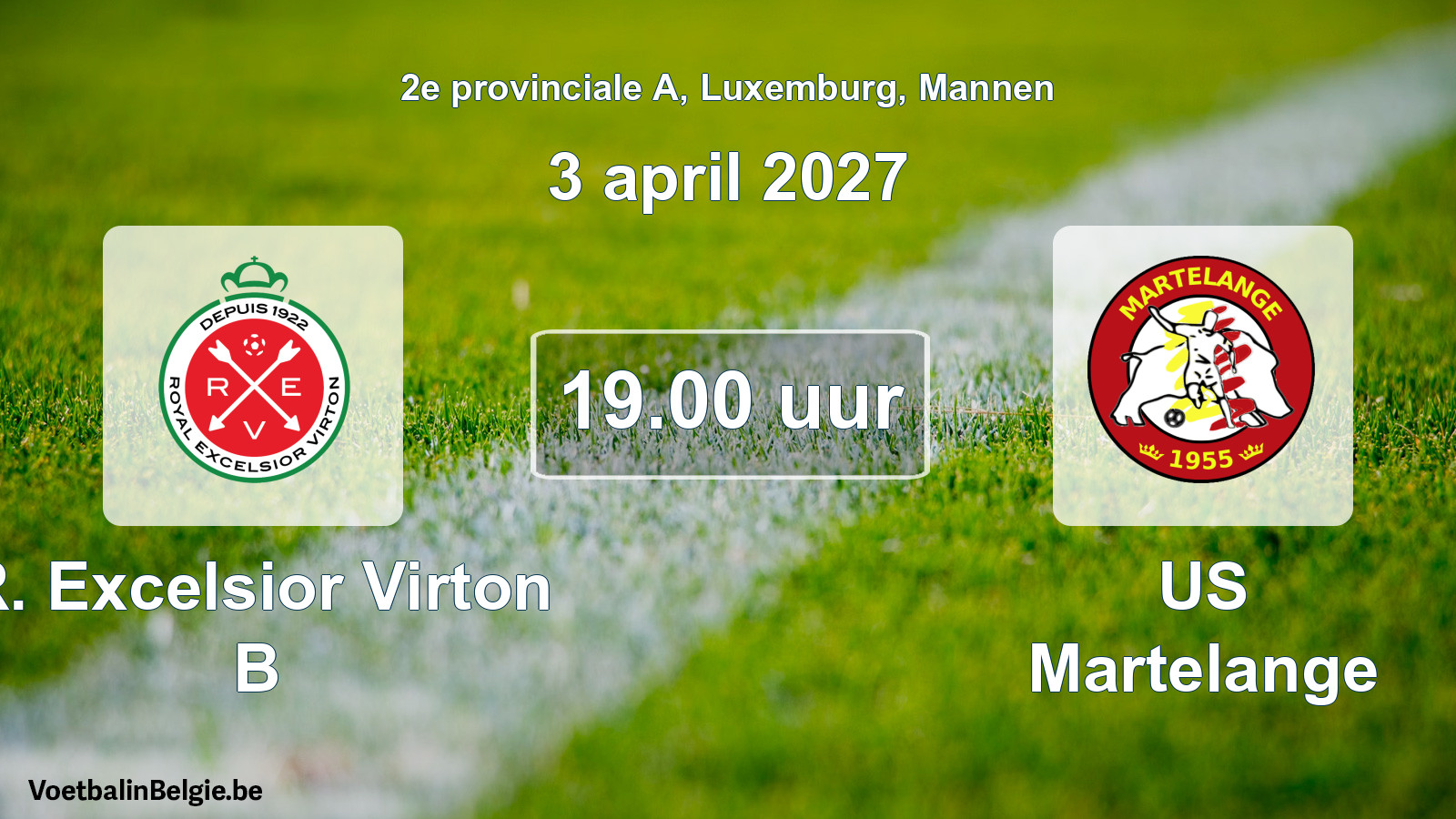 Match prévu football hommes: R. Excelsior Virton B - US Martelange (3 avril 2027)