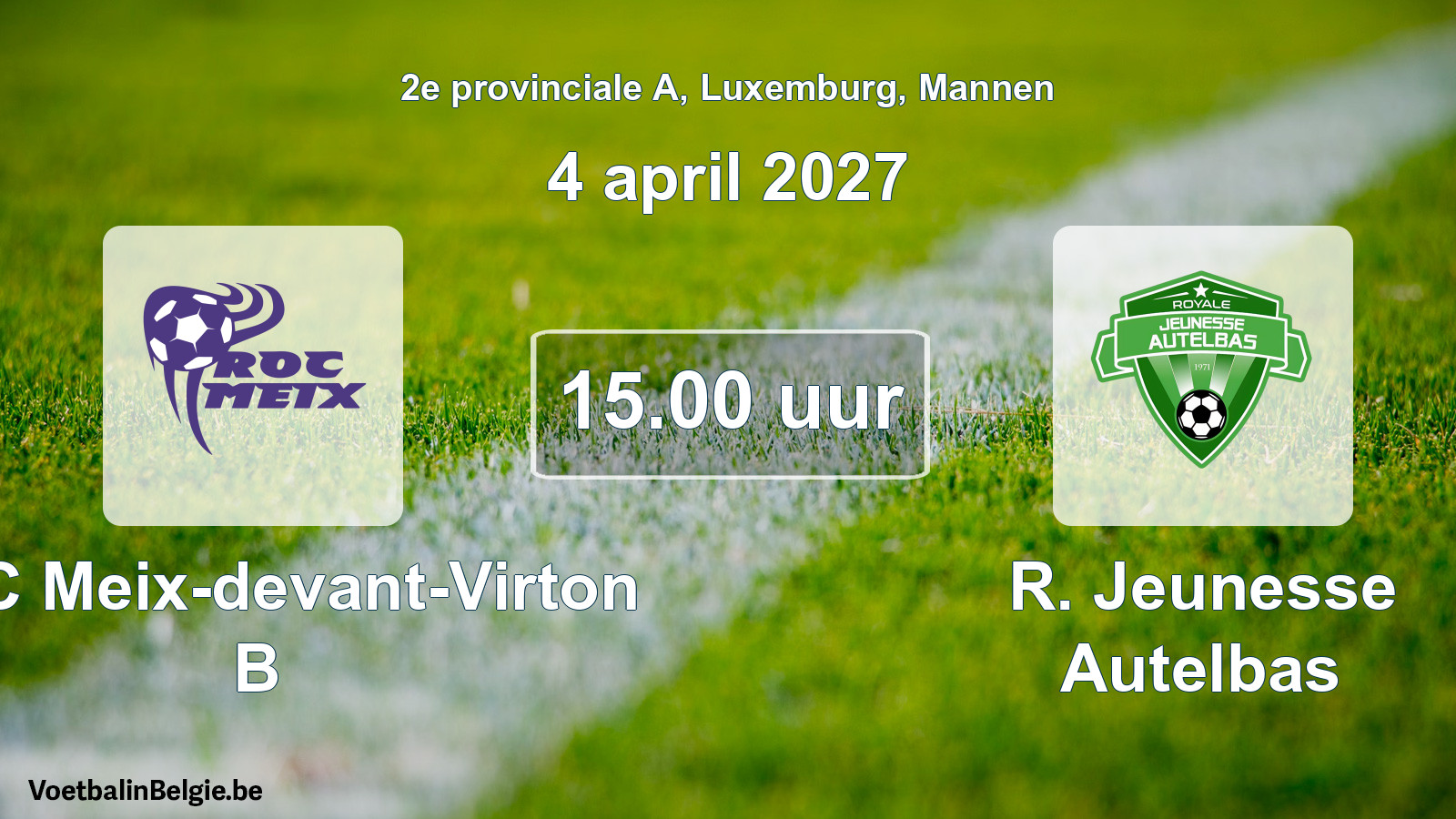 Scheduled match men football: ROC Meix-devant-Virton B - R. Jeunesse Autelbas (4 April 2027)
