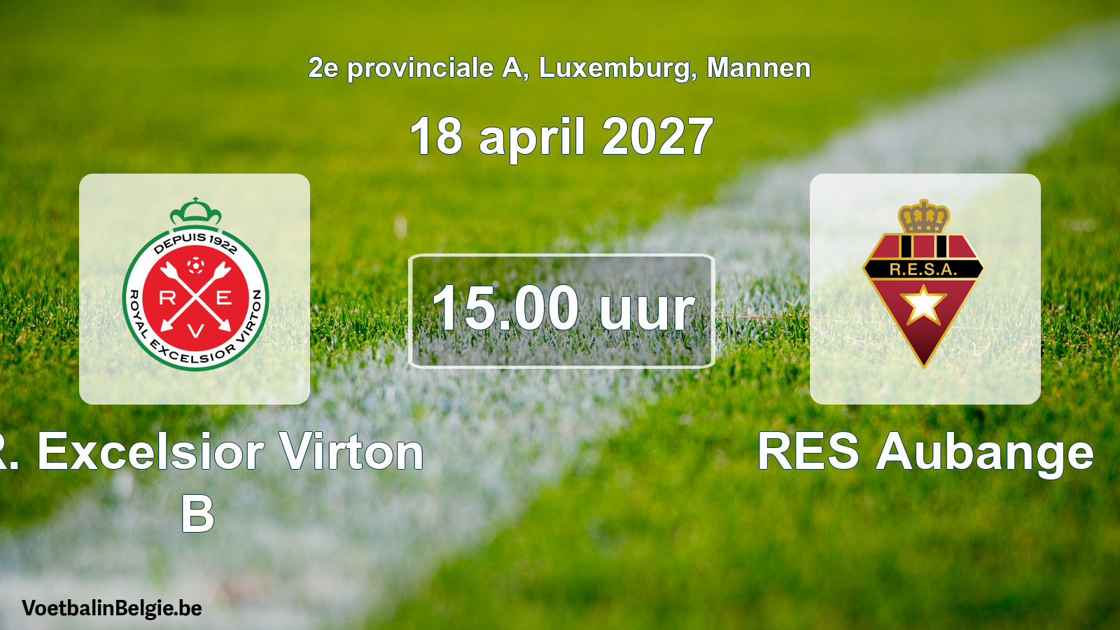 Geplande wedstrijd mannenvoetbal: R. Excelsior Virton B - RES Aubange (18 april 2027)