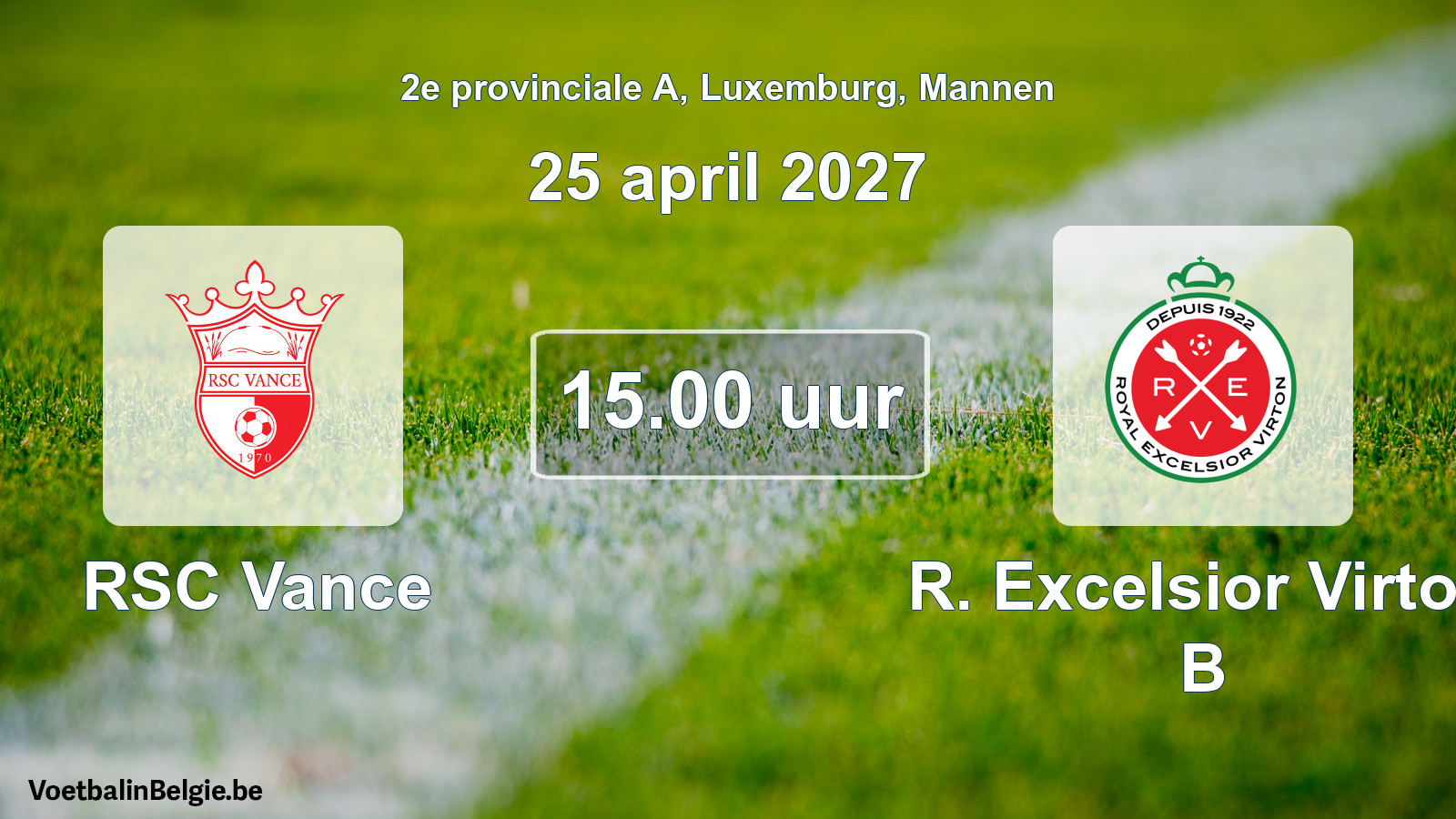 Scheduled match men football: RSC Vance - R. Excelsior Virton B (25 April 2027)