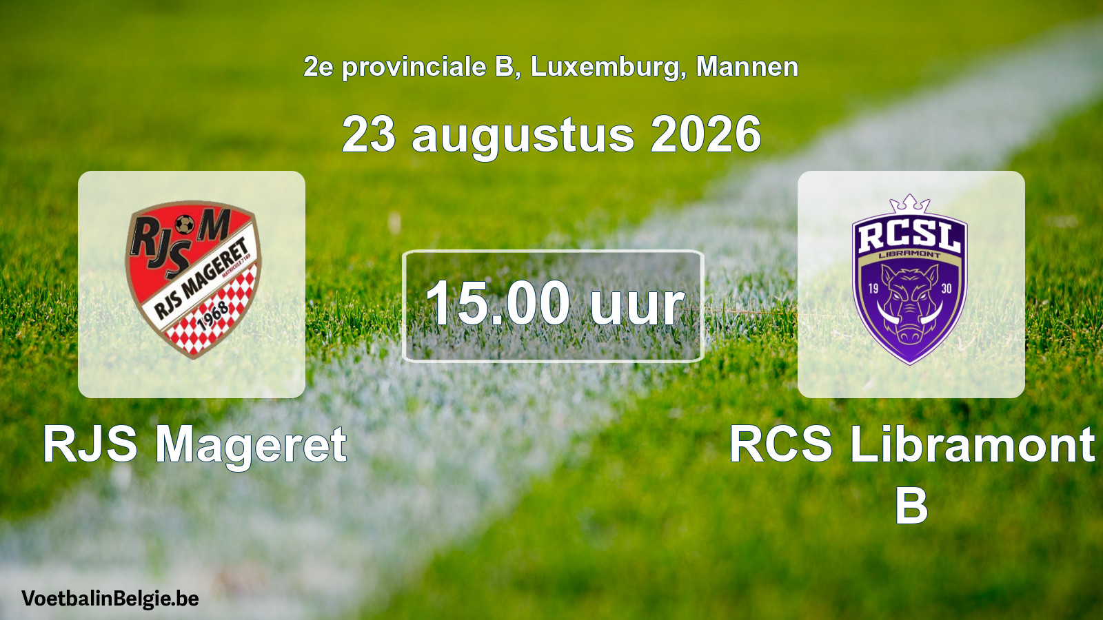 Scheduled match men football: RJS Mageret - RCS Libramont B (23 August 2026)