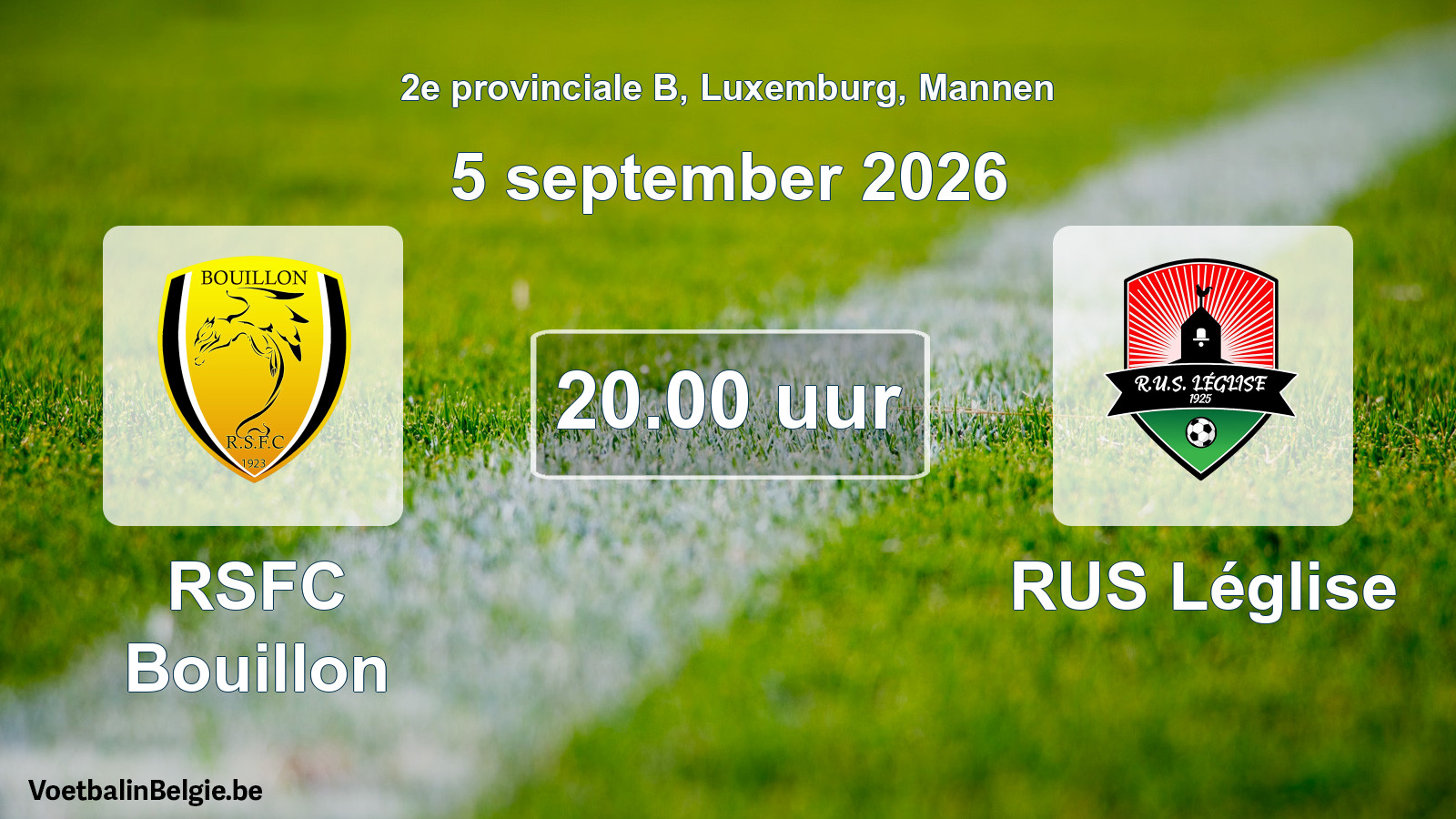 Match prévu football hommes: RSFC Bouillon - RUS Léglise (5 septembre 2026)