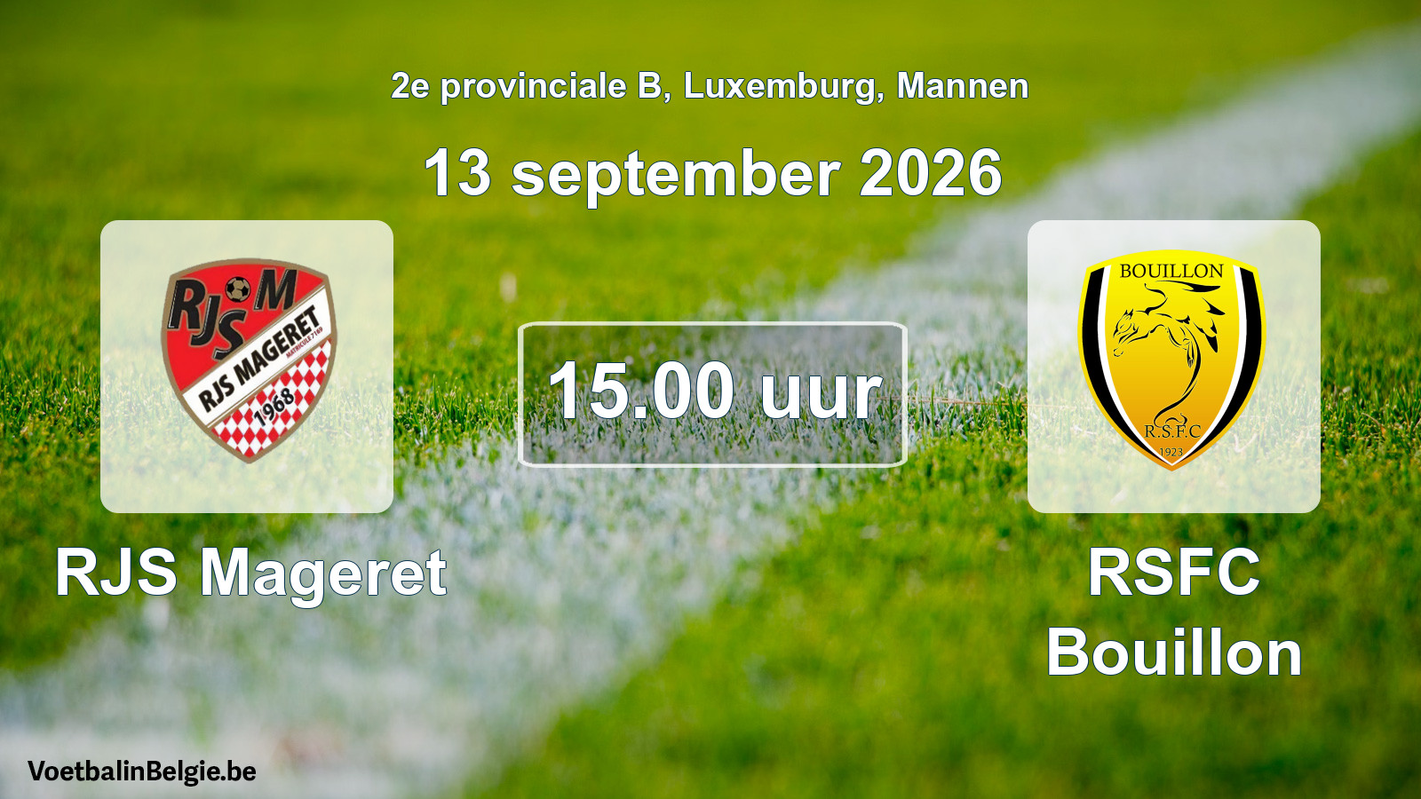 Geplande wedstrijd mannenvoetbal: RJS Mageret - RSFC Bouillon (13 september 2026)