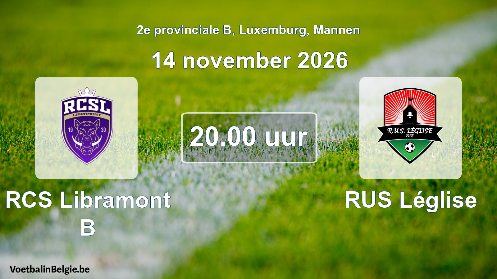Match prévu football hommes: RCS Libramont B - RUS Léglise (14 novembre 2026)