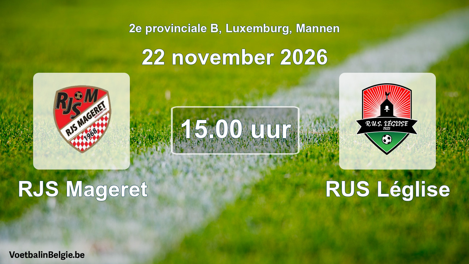 Geplande wedstrijd mannenvoetbal: RJS Mageret - RUS Léglise (22 november 2026)