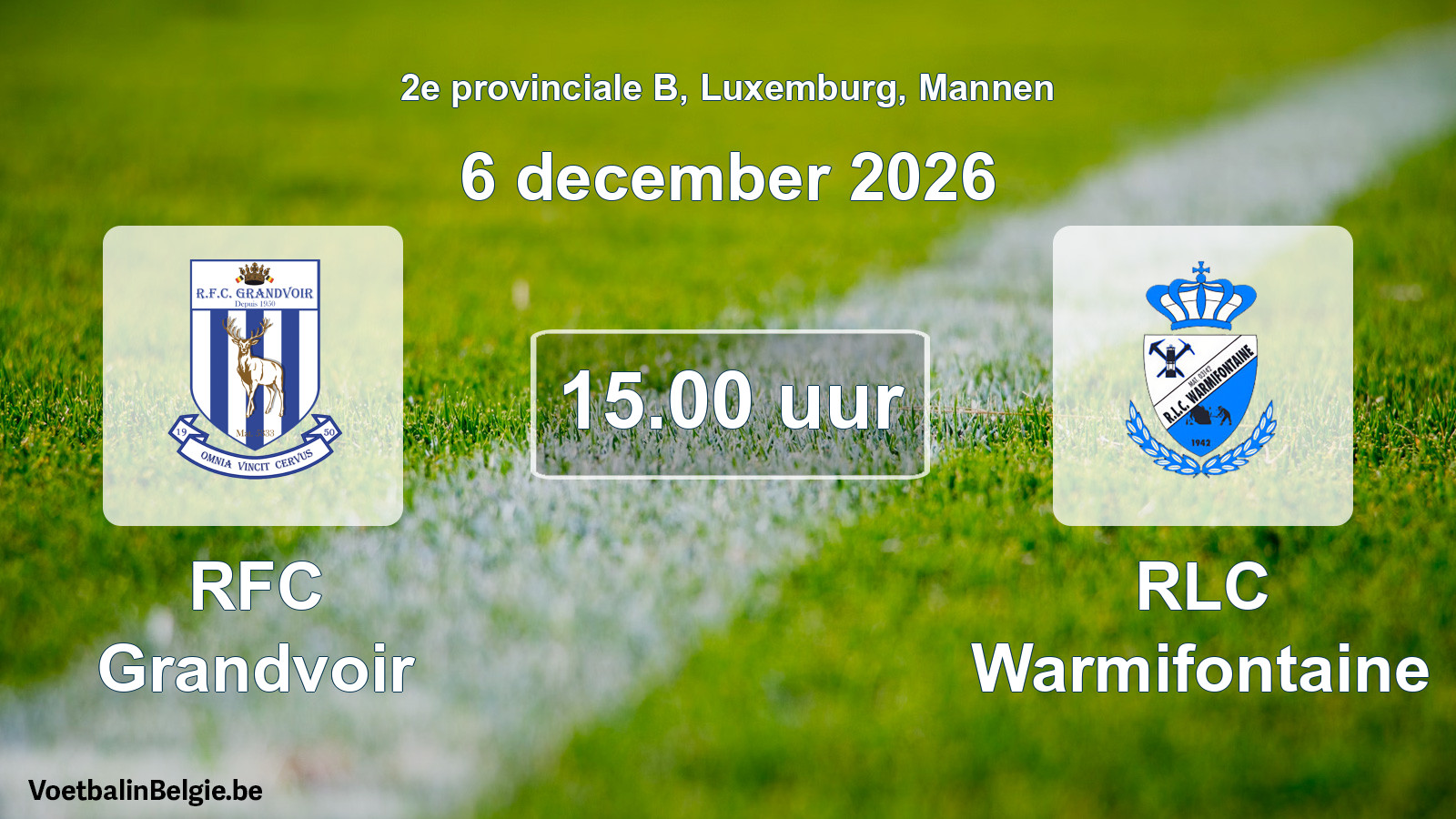 Geplande wedstrijd mannenvoetbal: RFC Grandvoir - RLC Warmifontaine (6 december 2026)