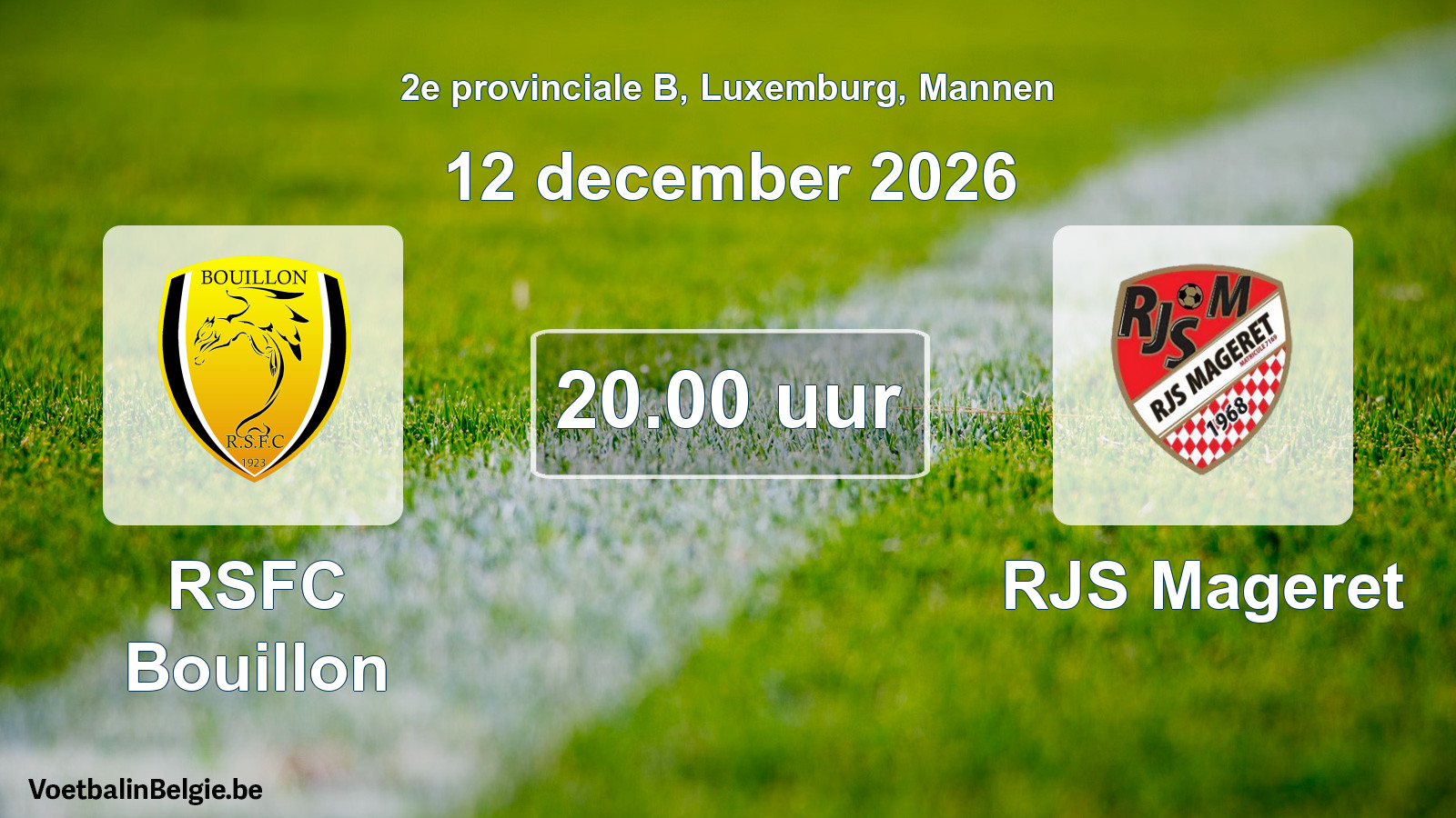 Geplande wedstrijd mannenvoetbal: RSFC Bouillon - RJS Mageret (12 december 2026)