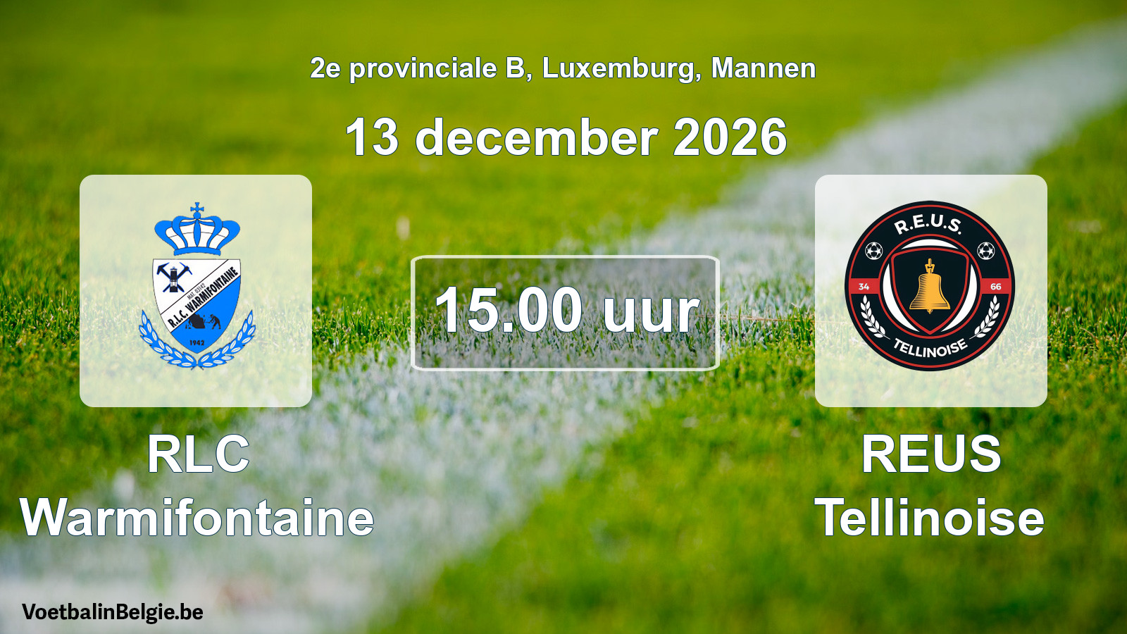 Geplande wedstrijd mannenvoetbal: RLC Warmifontaine - REUS Tellinoise (13 december 2026)