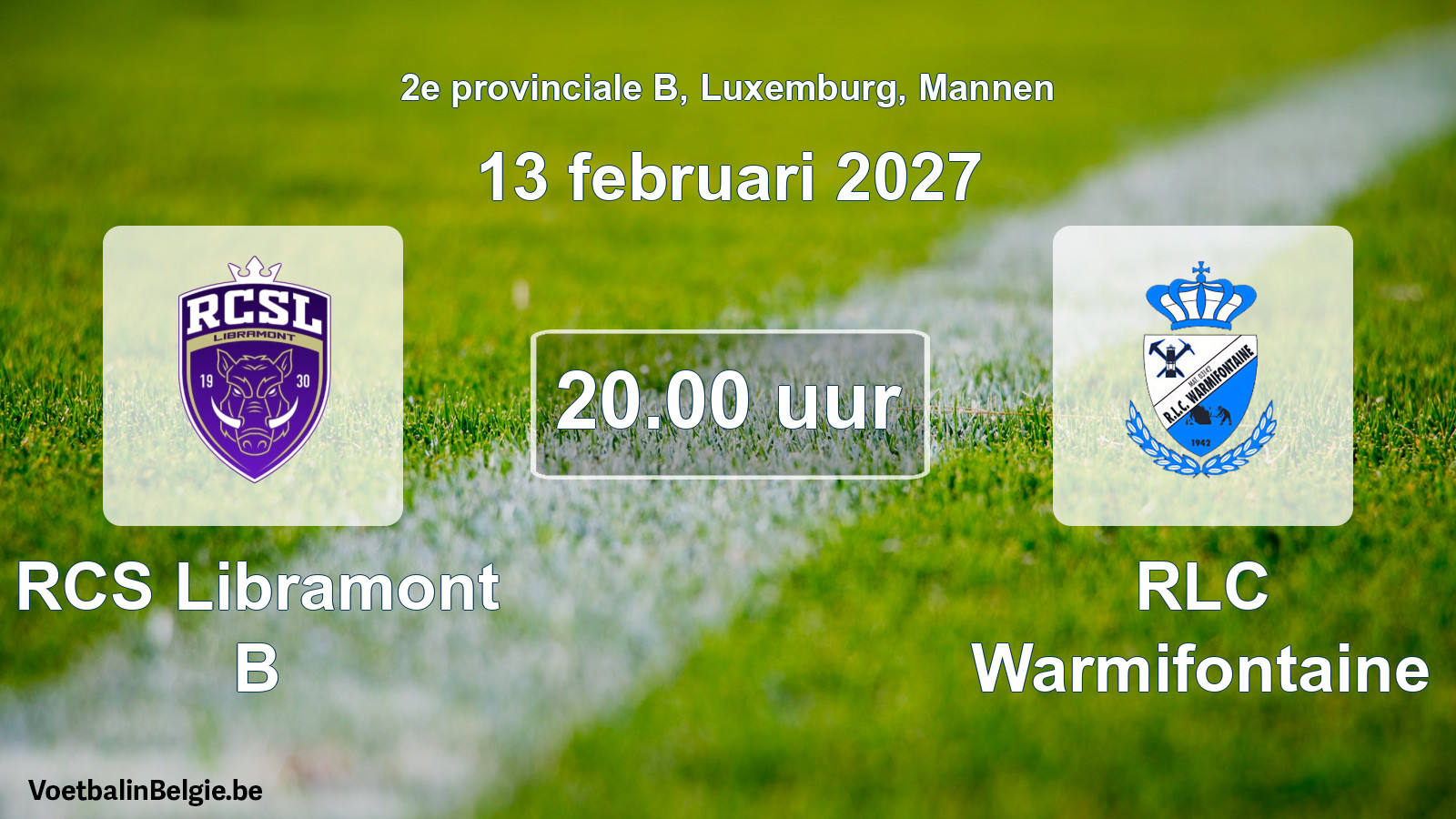 Geplande wedstrijd mannenvoetbal: RCS Libramont B - RLC Warmifontaine (13 februari 2027)