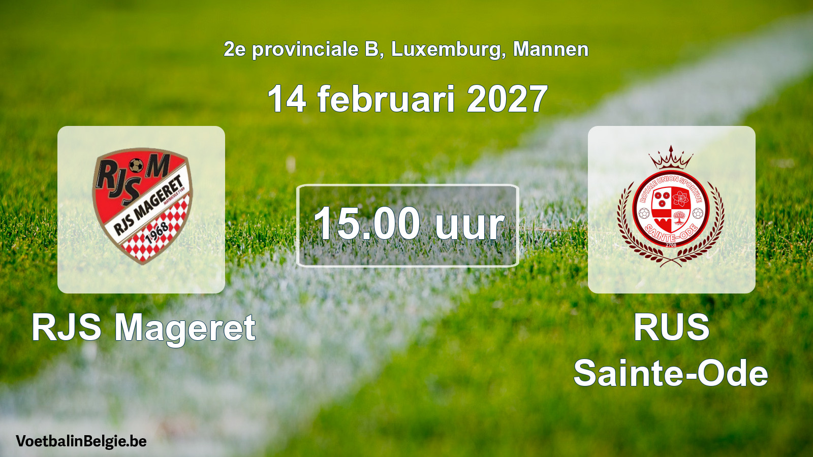 Geplande wedstrijd mannenvoetbal: RJS Mageret - RUS Sainte-Ode (14 februari 2027)