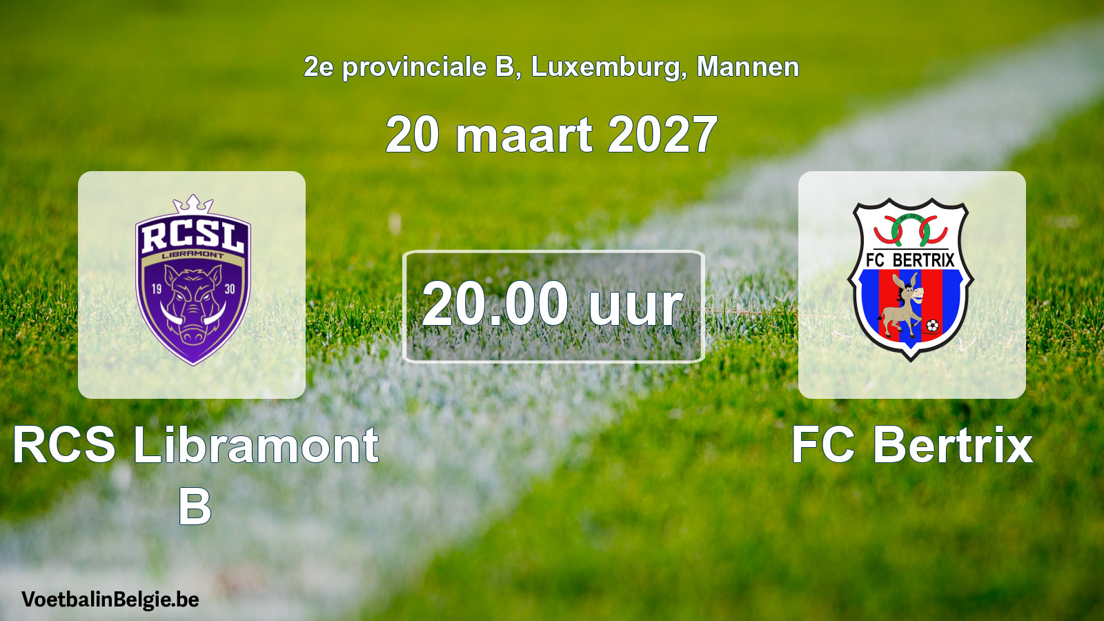 Match prévu football hommes: RCS Libramont B - FC Bertrix (20 mars 2027)