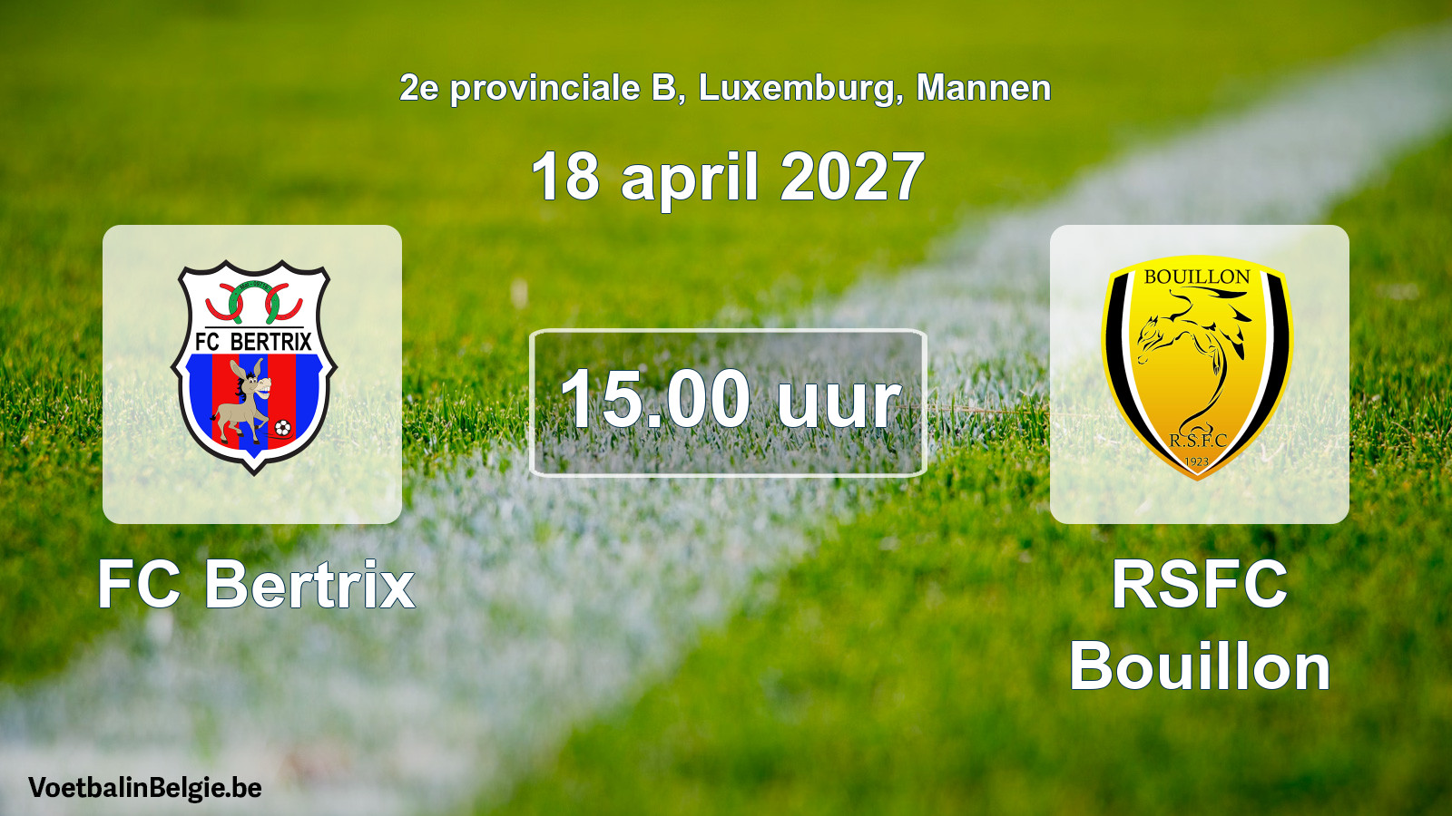 Geplande wedstrijd mannenvoetbal: FC Bertrix - RSFC Bouillon (18 april 2027)