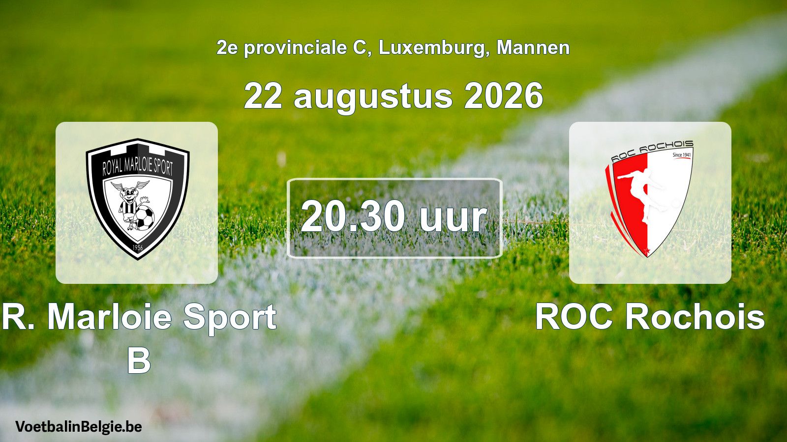 Geplande wedstrijd mannenvoetbal: R. Marloie Sport B - ROC Rochois (22 augustus 2026)