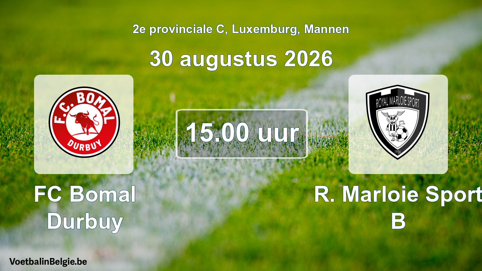 Match prévu football hommes: FC Bomal Durbuy - R. Marloie Sport B (30 août 2026)