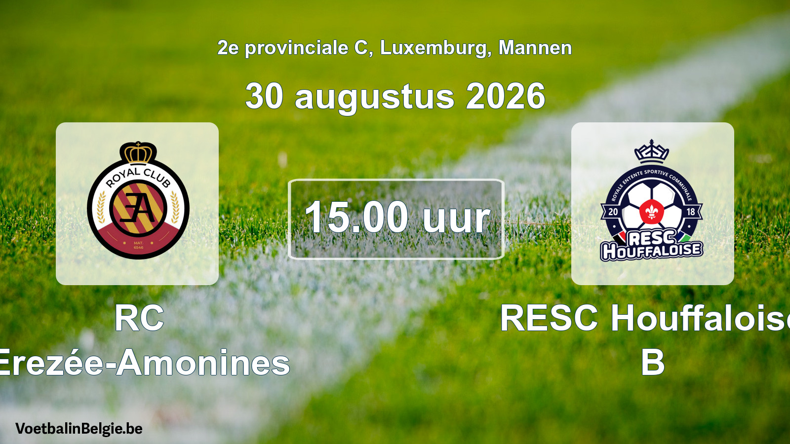 Geplande wedstrijd mannenvoetbal: RC Erezée-Amonines - RESC Houffaloise B (30 augustus 2026)