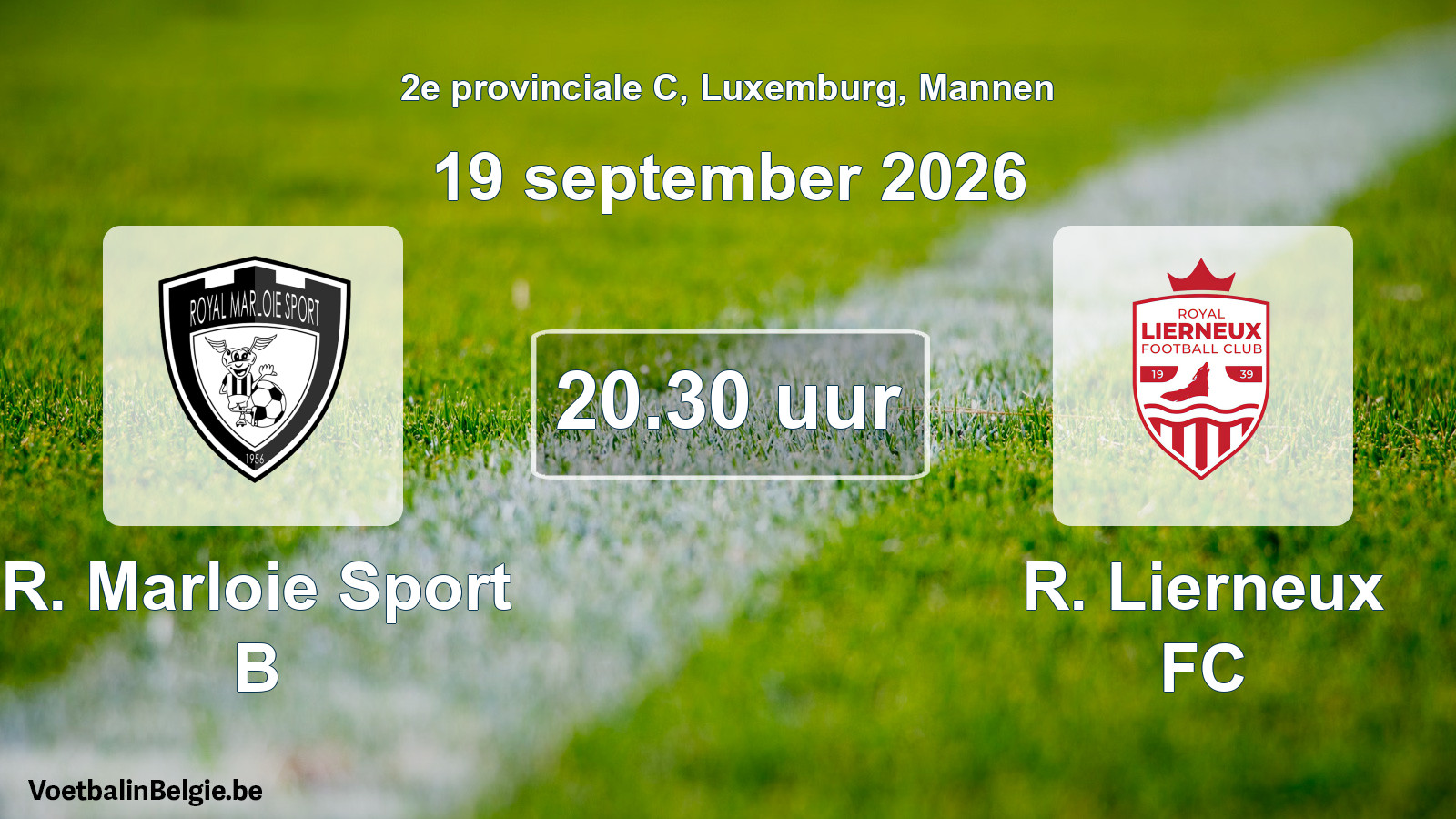Geplande wedstrijd mannenvoetbal: R. Marloie Sport B - R. Lierneux FC (19 september 2026)