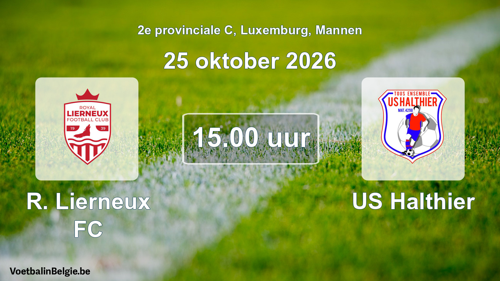 Geplande wedstrijd mannenvoetbal: R. Lierneux FC - US Halthier (25 oktober 2026)