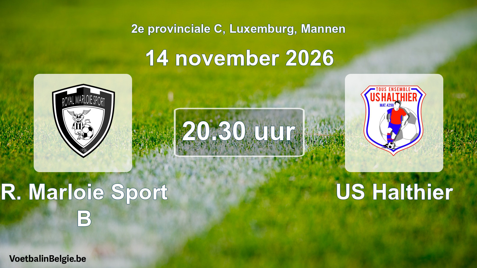 Geplande wedstrijd mannenvoetbal: R. Marloie Sport B - US Halthier (14 november 2026)