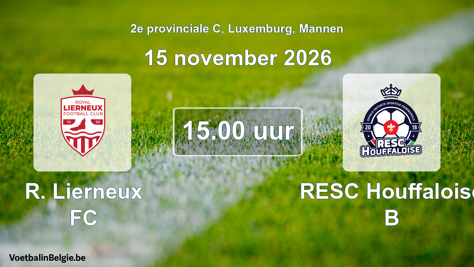 Match prévu football hommes: R. Lierneux FC - RESC Houffaloise B (15 novembre 2026)