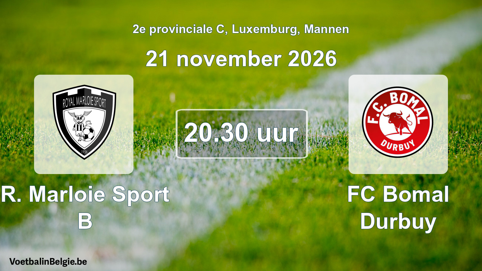 Geplande wedstrijd mannenvoetbal: R. Marloie Sport B - FC Bomal Durbuy (21 november 2026)