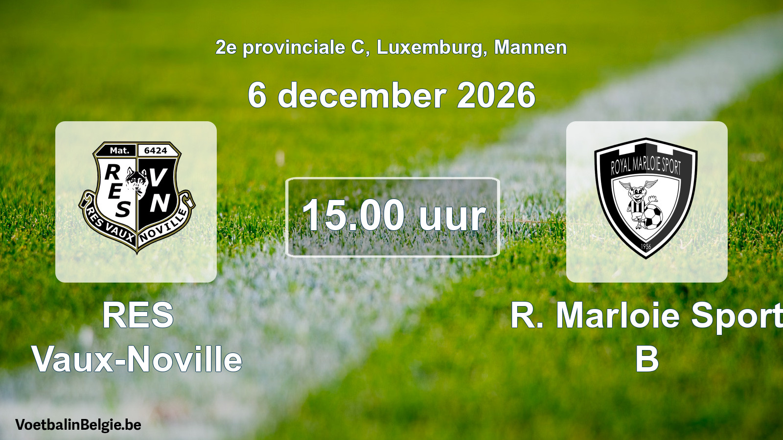 Geplande wedstrijd mannenvoetbal: RES Vaux-Noville - R. Marloie Sport B (6 december 2026)