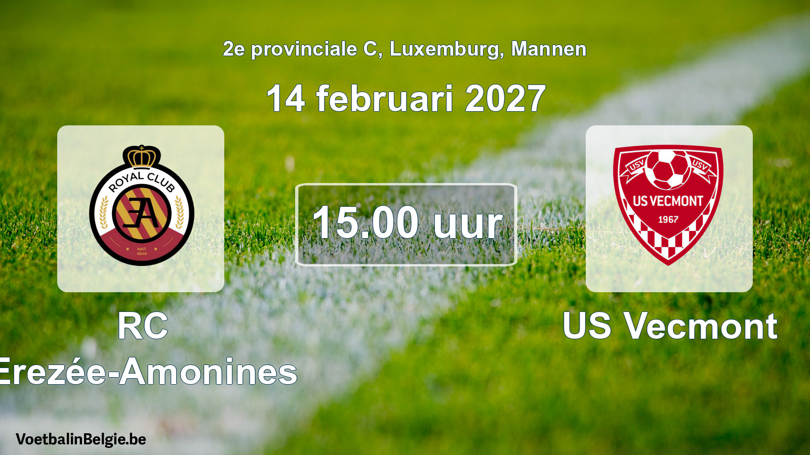 Geplande wedstrijd mannenvoetbal: RC Erezée-Amonines - US Vecmont (14 februari 2027)