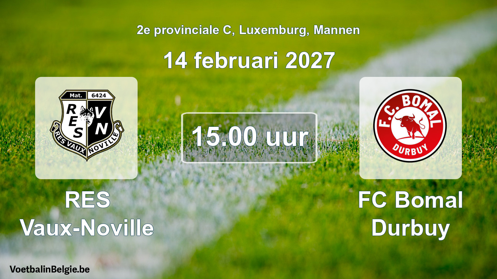 Geplande wedstrijd mannenvoetbal: RES Vaux-Noville - FC Bomal Durbuy (14 februari 2027)