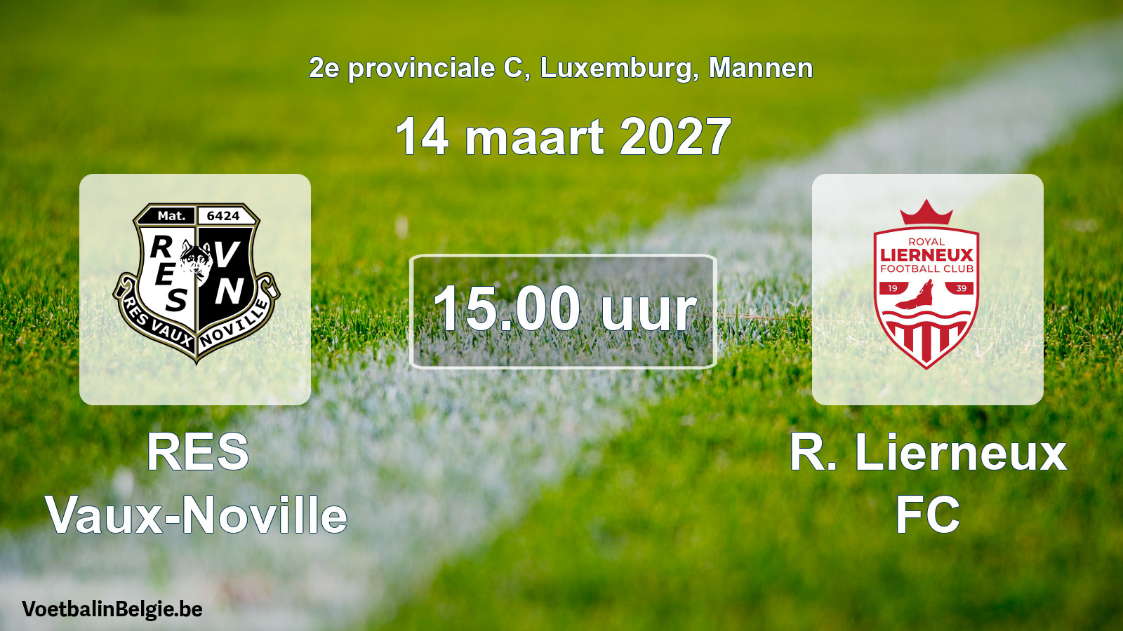 Geplande wedstrijd mannenvoetbal: RES Vaux-Noville - R. Lierneux FC (14 maart 2027)