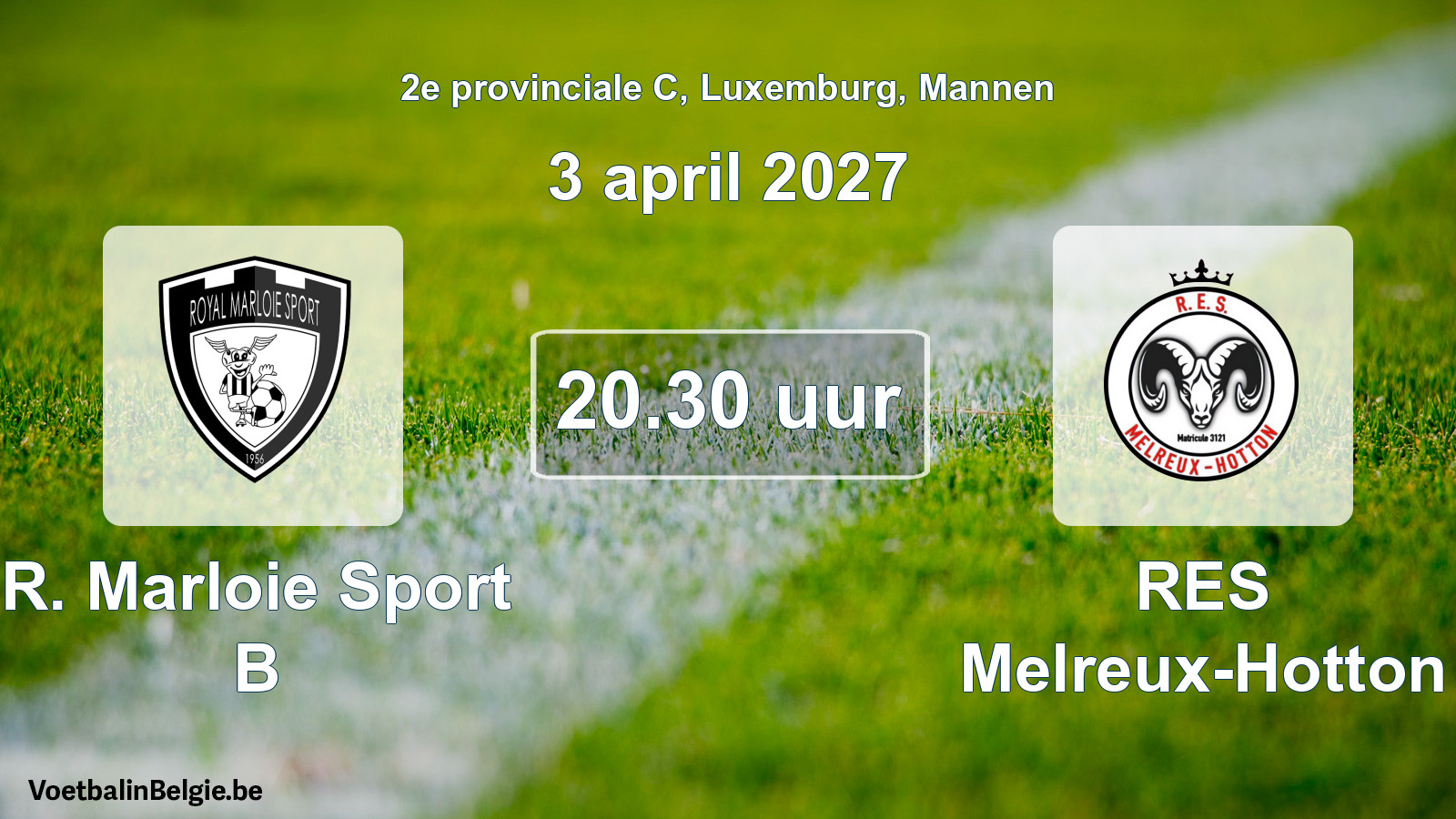 Match prévu football hommes: R. Marloie Sport B - RES Melreux-Hotton (3 avril 2027)