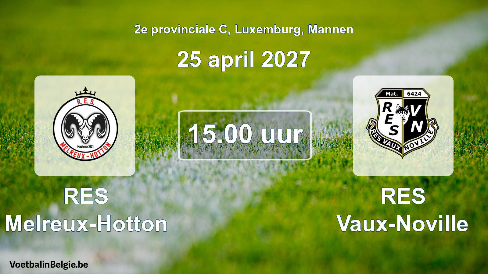 Geplande wedstrijd mannenvoetbal: RES Melreux-Hotton - RES Vaux-Noville (25 april 2027)