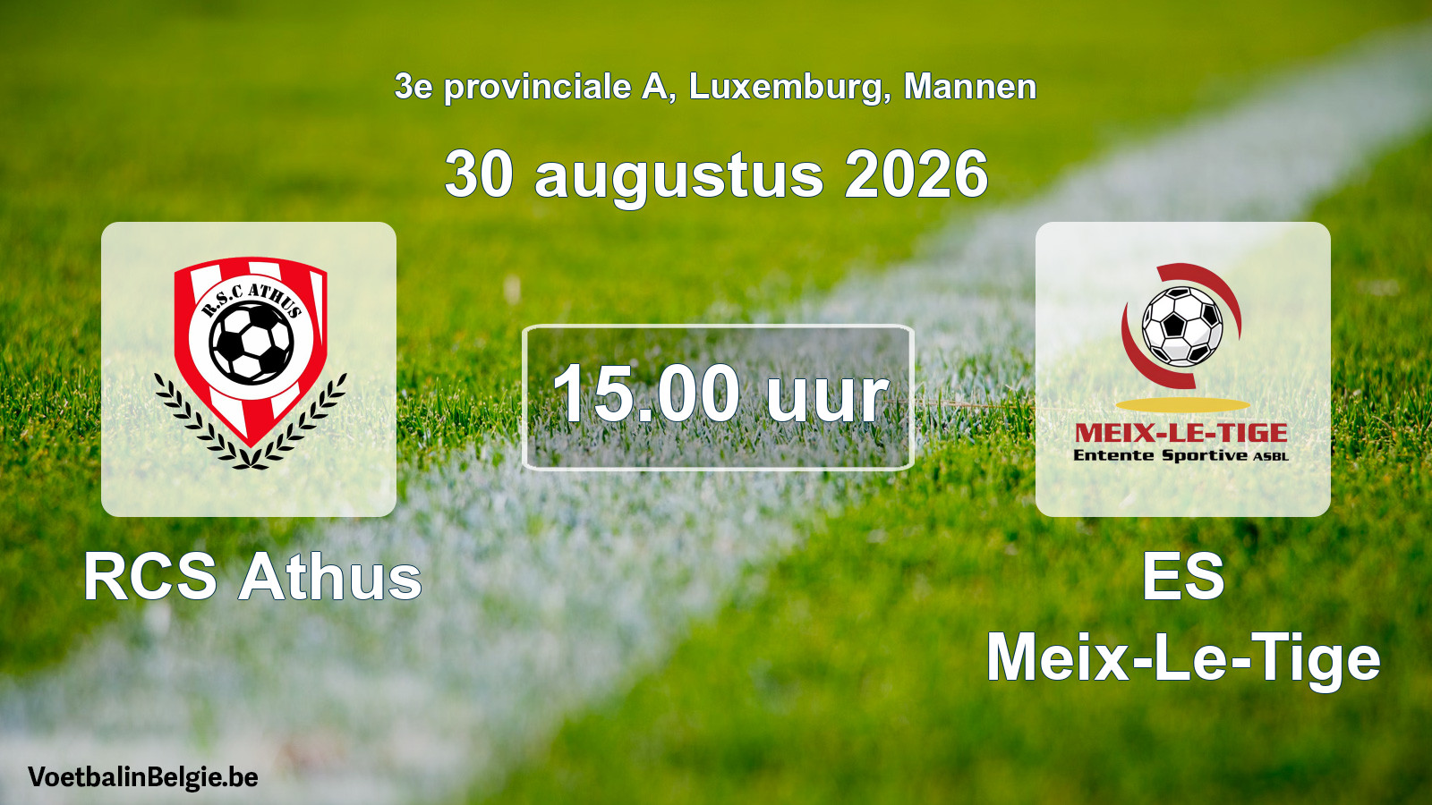Geplande wedstrijd mannenvoetbal: RCS Athus - ES Meix-Le-Tige (30 augustus 2026)