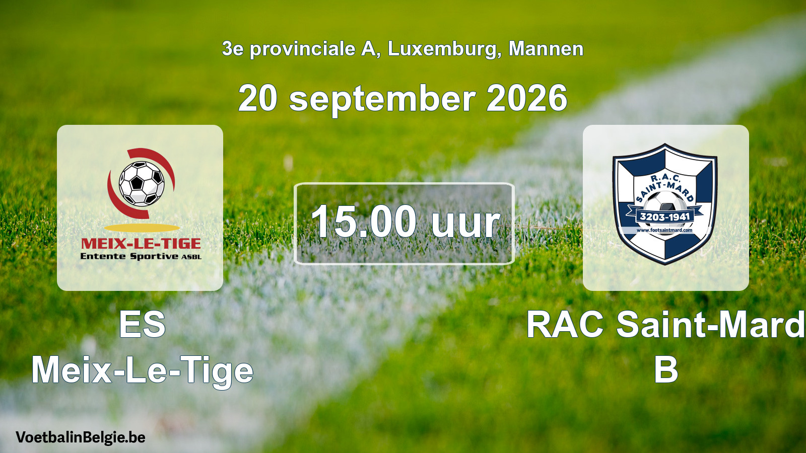 Geplande wedstrijd mannenvoetbal: ES Meix-Le-Tige - RAC Saint-Mard B (20 september 2026)