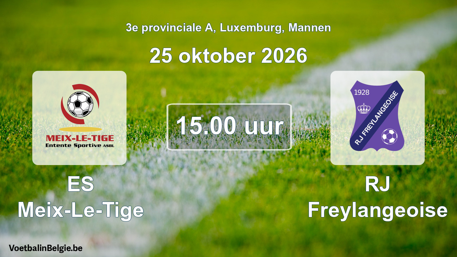 Geplande wedstrijd mannenvoetbal: ES Meix-Le-Tige - RJ Freylangeoise (25 oktober 2026)