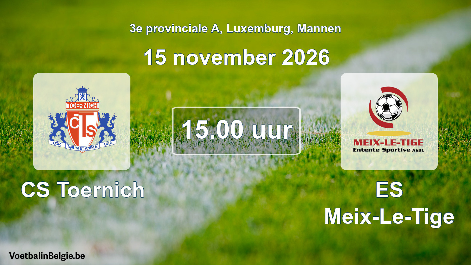 Geplande wedstrijd mannenvoetbal: CS Toernich - ES Meix-Le-Tige (15 november 2026)