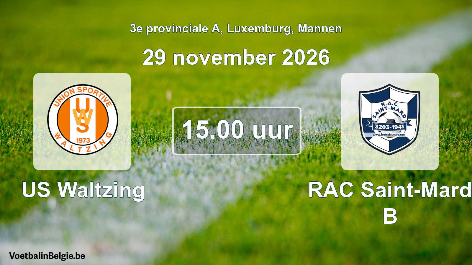 Geplande wedstrijd mannenvoetbal: US Waltzing - RAC Saint-Mard B (29 november 2026)