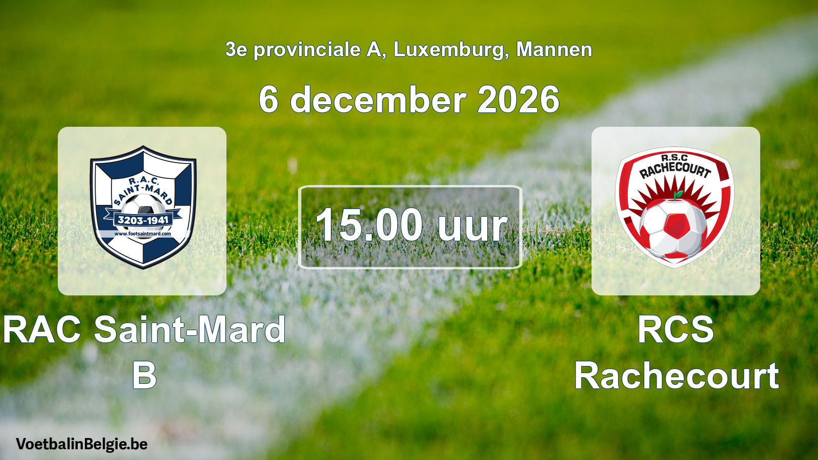 Geplande wedstrijd mannenvoetbal: RAC Saint-Mard B - RCS Rachecourt (6 december 2026)