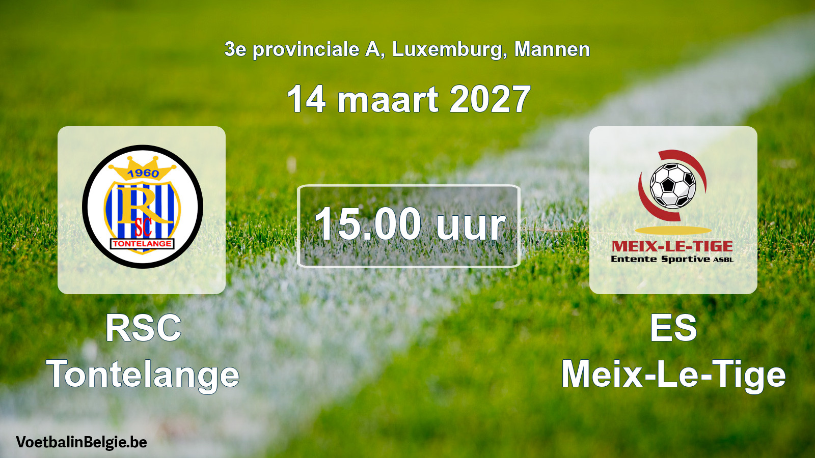 Geplande wedstrijd mannenvoetbal: RSC Tontelange - ES Meix-Le-Tige (14 maart 2027)