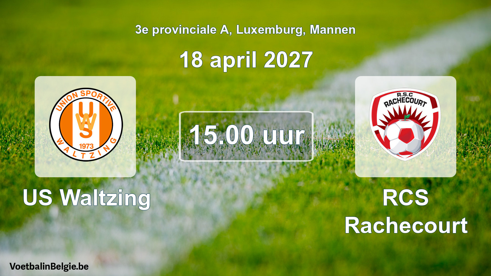 Geplande wedstrijd mannenvoetbal: US Waltzing - RCS Rachecourt (18 april 2027)