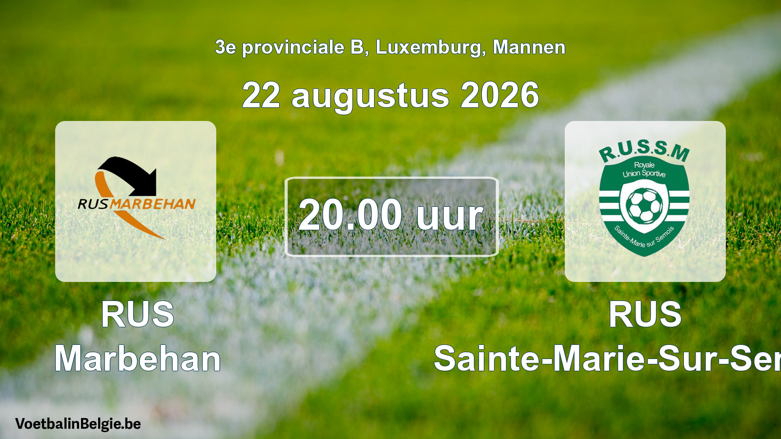 Scheduled match men football: RUS Marbehan - RUS Sainte-Marie-Sur-Semois (22 August 2026)