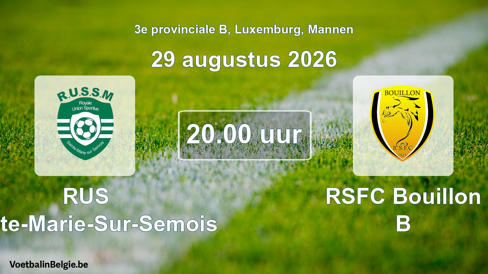 Geplande wedstrijd mannenvoetbal: RUS Sainte-Marie-Sur-Semois - RSFC Bouillon B (29 augustus 2026)