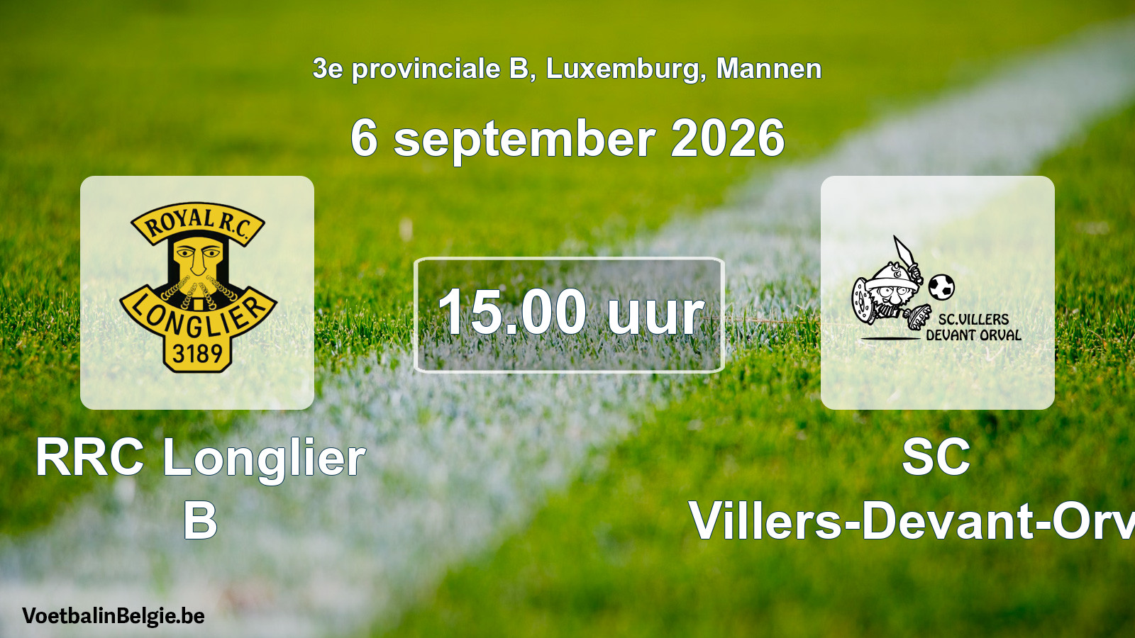 Geplande wedstrijd mannenvoetbal: RRC Longlier B - SC Villers-Devant-Orval (6 september 2026)