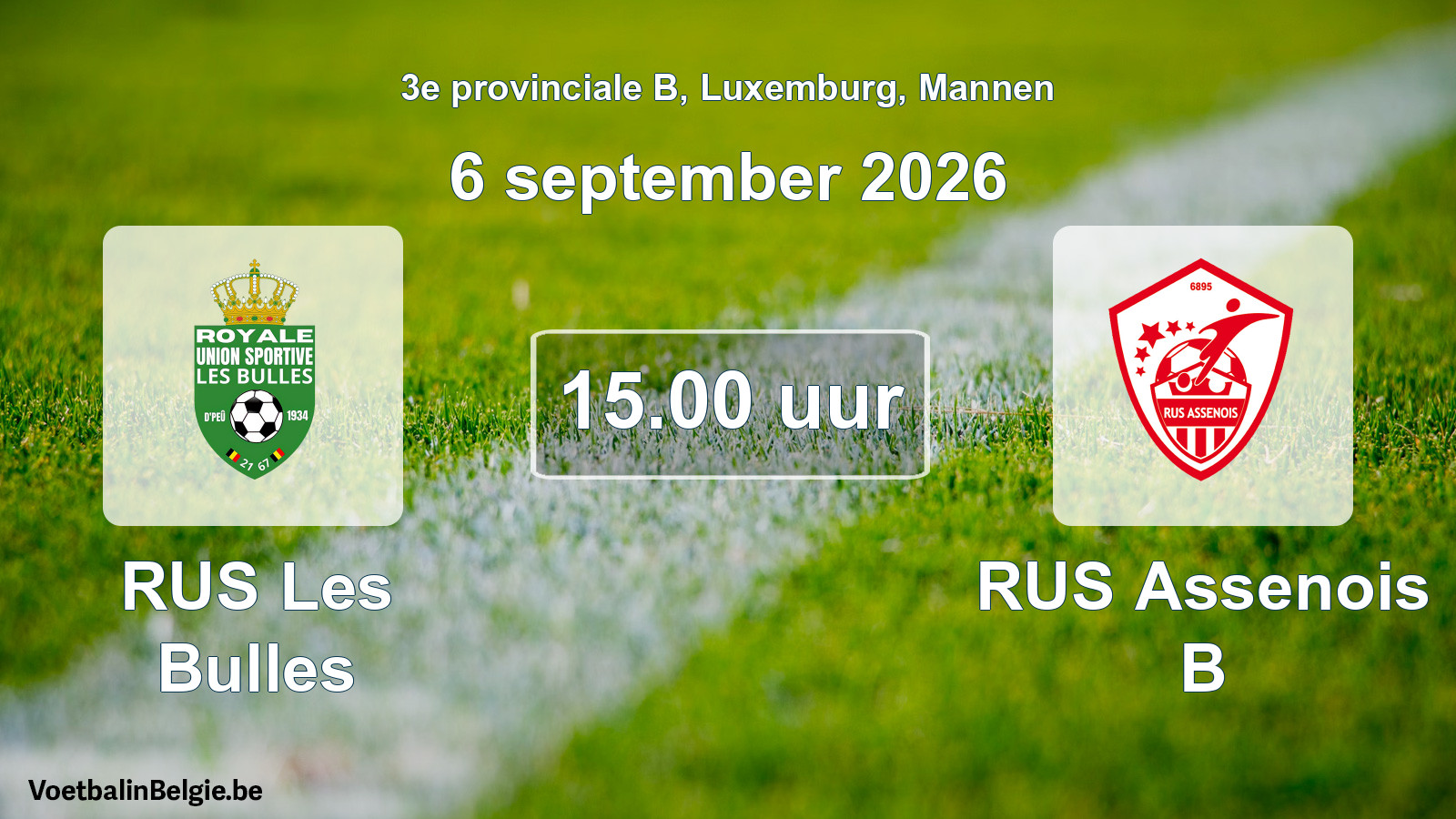 Geplande wedstrijd mannenvoetbal: RUS Les Bulles - RUS Assenois B (6 september 2026)