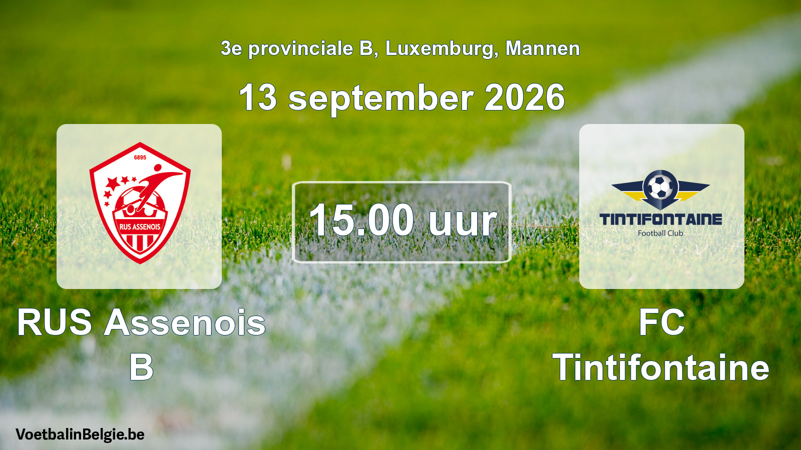 Geplande wedstrijd mannenvoetbal: RUS Assenois B - FC Tintifontaine (13 september 2026)