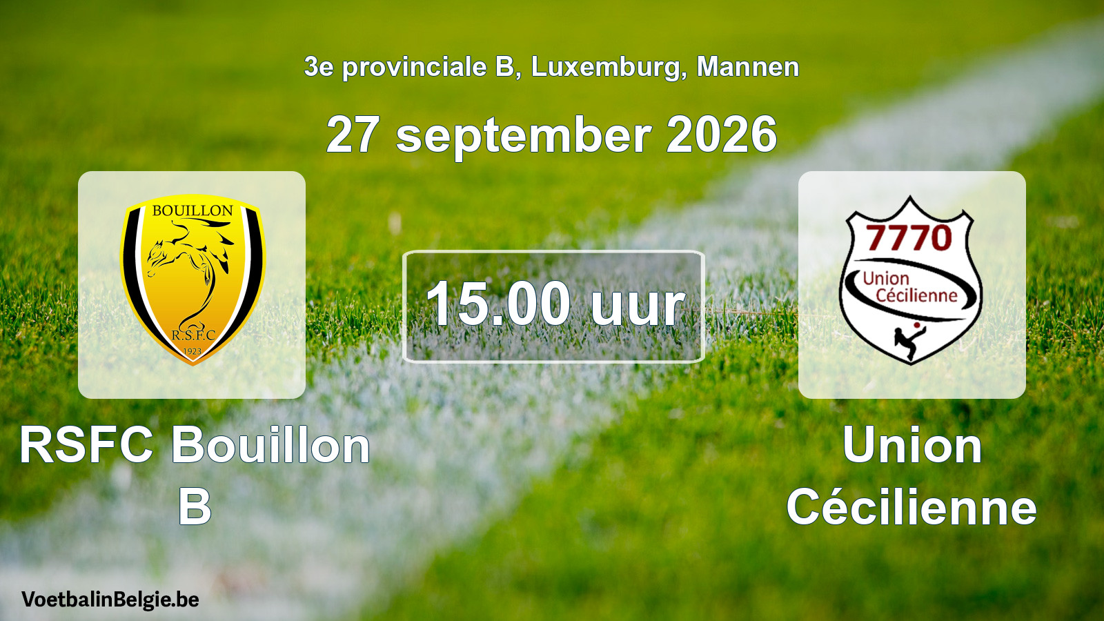 Geplande wedstrijd mannenvoetbal: RSFC Bouillon B - Union Cécilienne (27 september 2026)