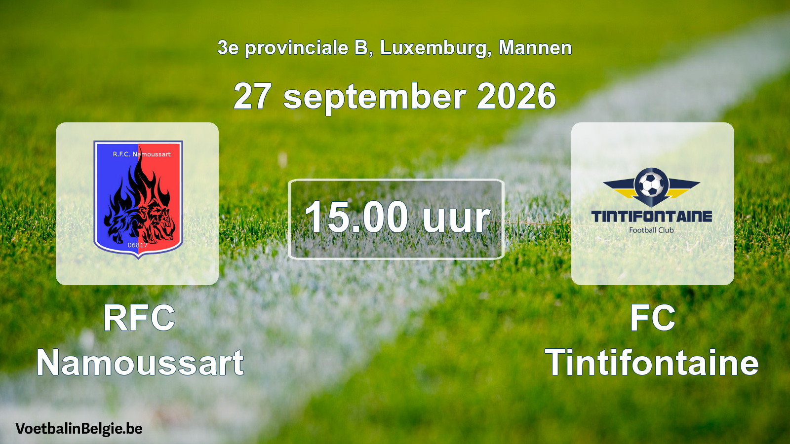 Geplande wedstrijd mannenvoetbal: RFC Namoussart - FC Tintifontaine (27 september 2026)