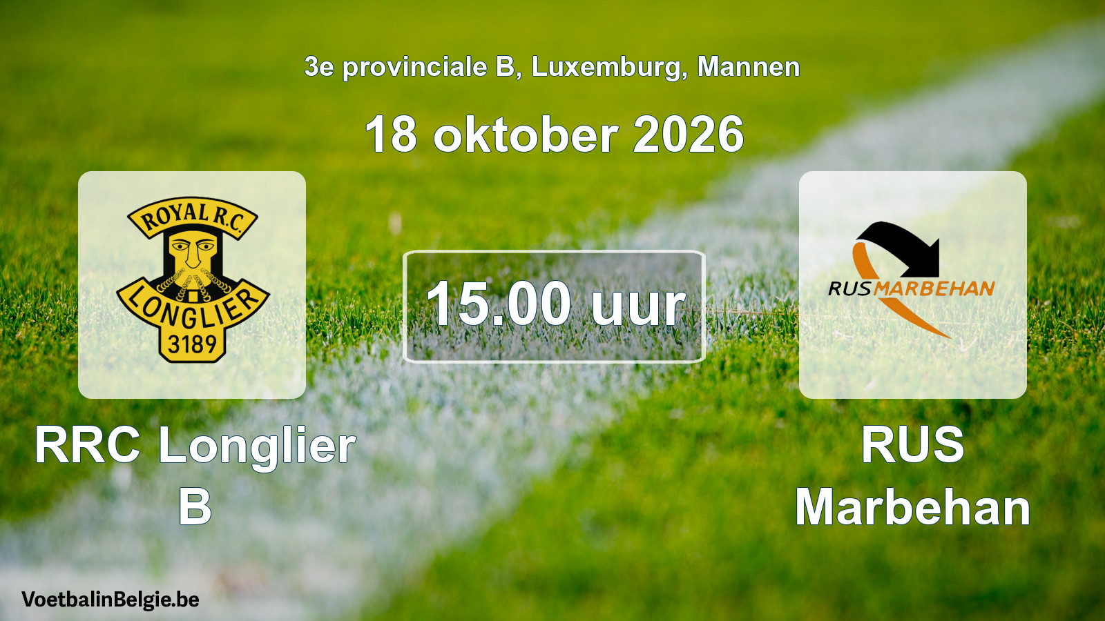 Geplantes Spiel männer-Fußball: RRC Longlier B - RUS Marbehan (18 Oktober 2026)