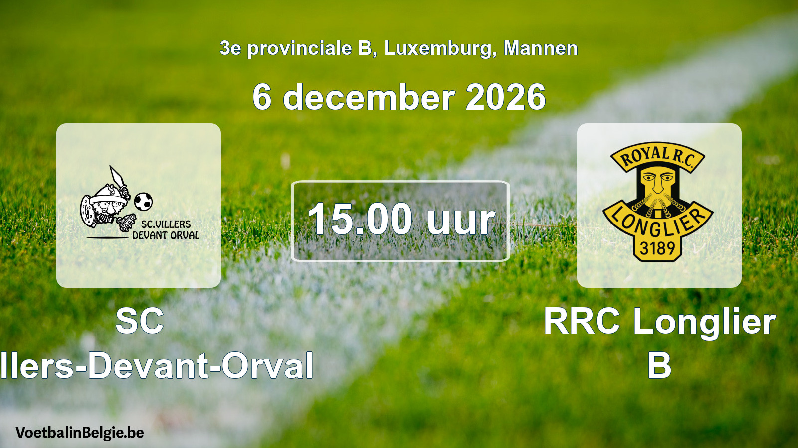 Geplande wedstrijd mannenvoetbal: SC Villers-Devant-Orval - RRC Longlier B (6 december 2026)