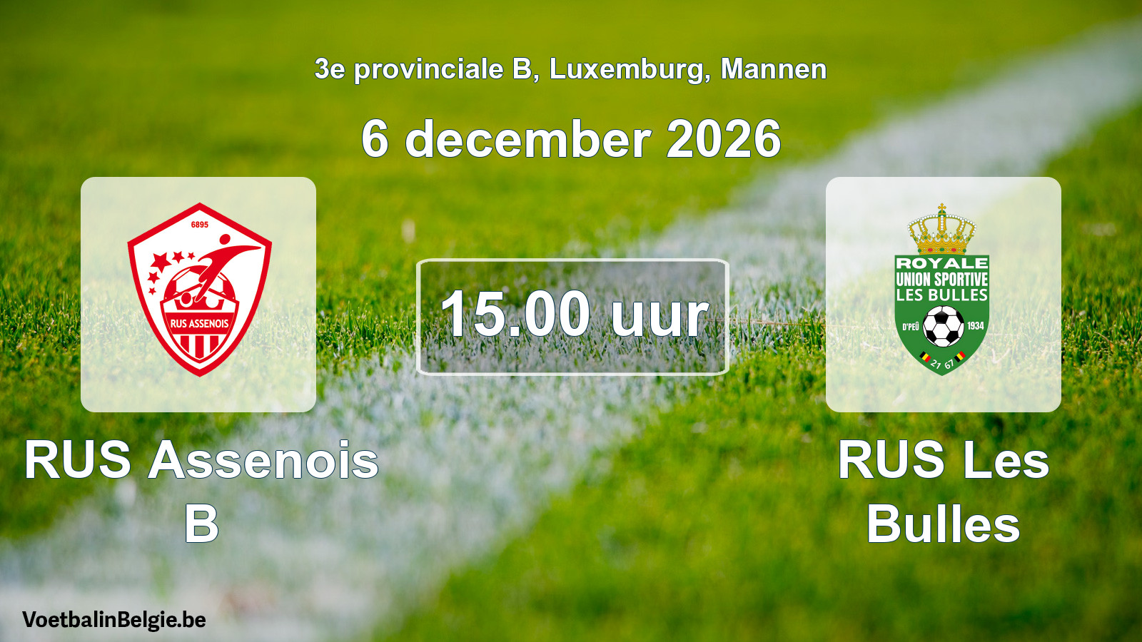 Geplande wedstrijd mannenvoetbal: RUS Assenois B - RUS Les Bulles (6 december 2026)