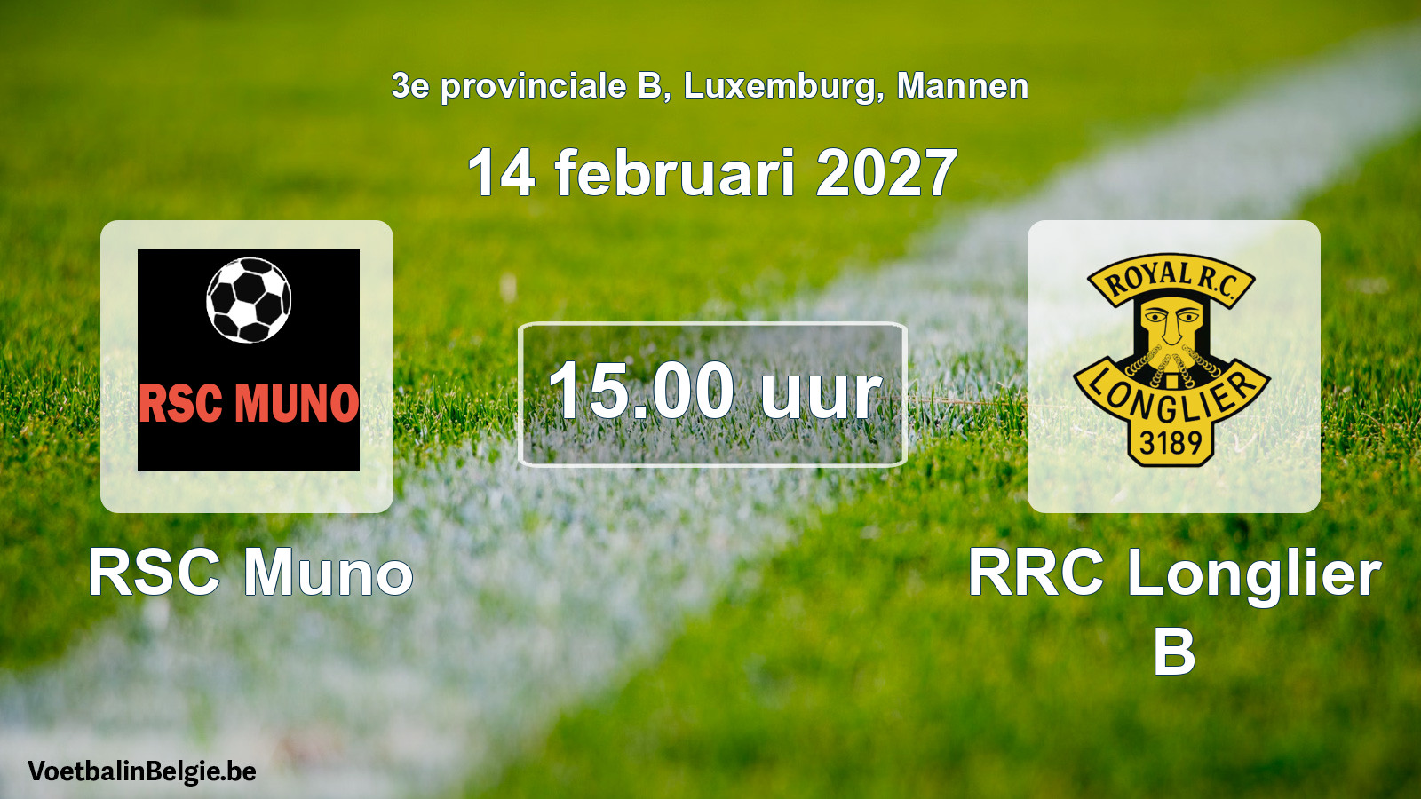 Geplande wedstrijd mannenvoetbal: RSC Muno - RRC Longlier B (14 februari 2027)