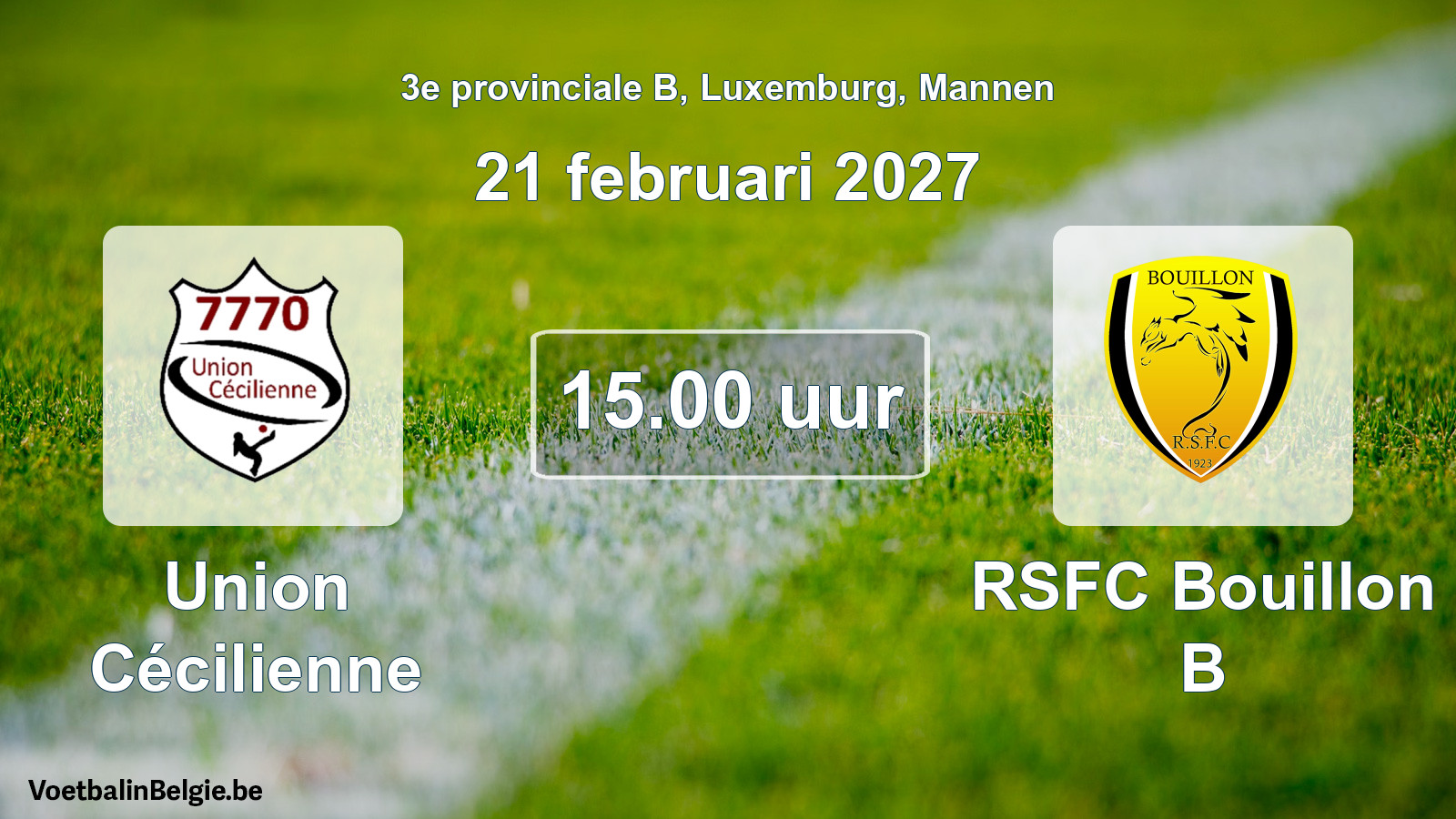 Geplande wedstrijd mannenvoetbal: Union Cécilienne - RSFC Bouillon B (21 februari 2027)